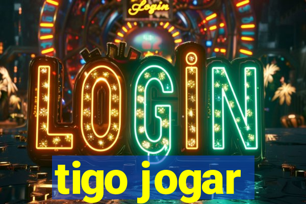 tigo jogar